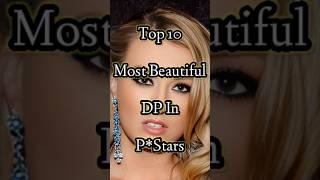 Top 10 Most Beautiful DP in Pstars #beauty #short #shorts #most #top10 #top
