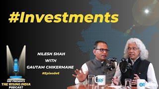 Nilesh Shah on Markets, Economy and Money | The Rising India Podcast