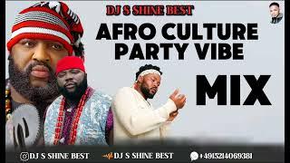 AFRO CULTURE PARTY VIBE MIXTAPE 2024 BY DJ S SHINE BEST FT SLOWDOG X OJADILIGBO....