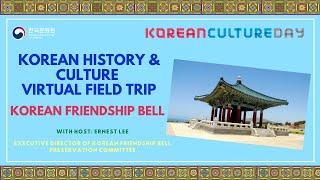 2020 Korean Culture Day : Korean History & Culture Virtual Field Trip - Korean Friendship Bell