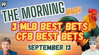 Friday's MLB Picks and Predictions | College Football Picks Today | The Morning Wager 9/13/24