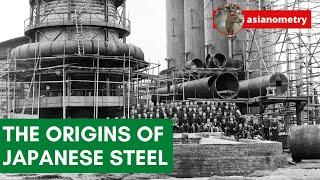 The Origins of the Japanese Steel Industry