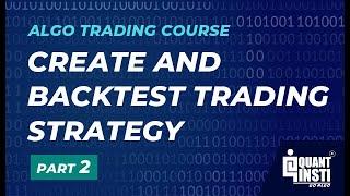 Full Algo Trading Course | Algo Trading Strategies | Create and Backtest Trading Strategy | 2/3