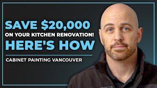 Save $20,000 on Your Kitchen Renovation! Here's How | Cabinet Painting Vancouver