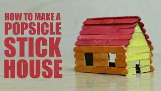 How to make a popsicle stick house