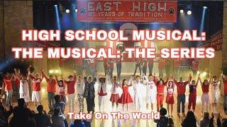 Cast Of HSMTMTS | Take On The World