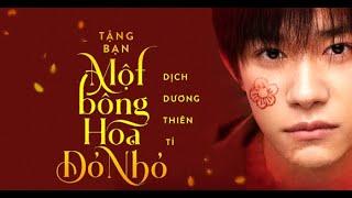 [VIETSUB FULL] TẶNG BẠN MỘT ĐÓA HOA ĐỎ NHỎ - A Litter Red Flower (Jackson Yee Dịch Dương Thiên Tỉ)