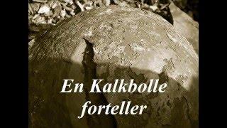 En kalkbolle forteller