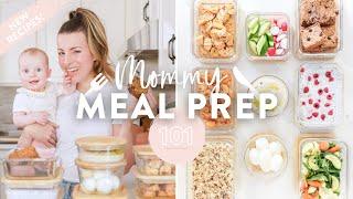 MOMMY MEAL PREP 101 | What I Eat During the Week + New Recipes!