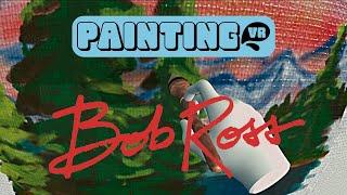 Painting VR - Bob Ross VR