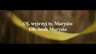 Oj wyjrzyj ty, Marysiu | Oh, look Marysia