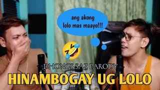 hinambogay ug lolo (second hand Max Surban) Dhongs Saz parody