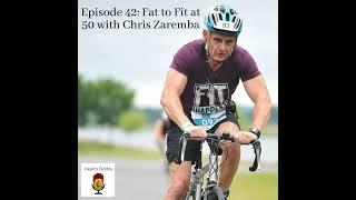 Fat to Fit at 50 with Chris Zaremba