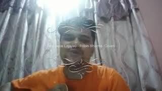 "Timi Yesai Lajayau"-Robin sharma coversong by Anurag Marasini  Kist Medical College Mbbs Final year