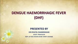 DENGUE HAEMORRHAGIC FEVER (DHF) | ETIOPATHOLOGY by Dr. YOGITA CHANDRAKAR