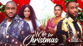 WIFE FOR CHRISTMAS - CHRIS OKAGBUE, KENNETH NWADIKE, SARIAN MARTIN, BECKY PATRICK, MICHAEL DAPPA