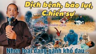 Dịch bệnh, bão lụt, c.hiến sự xảy ra khắp nơi...chú Mười Nghĩa chia sẻ giáo lý thân phụ đệ Lợi.