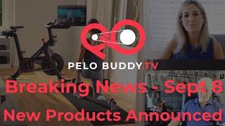 Pelo Buddy TV Breaking News- Sept 8 - Peloton Lower Cost Tread & Premium Bike+ Officially Announced