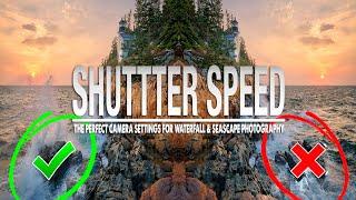 The BEST SHUTTER SPEED for Your Waterfall & Seascape Photography