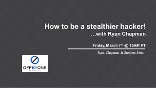 How to be a stealthier hacker! ...with Ryan Chapman