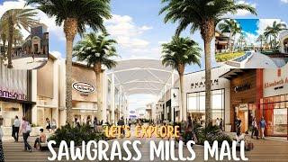 Let's explore Sawgrass Mills Mall, Sunrise FL