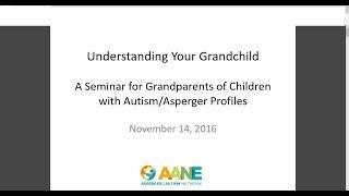 Understanding Your Grandchild:  A Seminar for Grandparents of Children with Autism Asperger Profiles