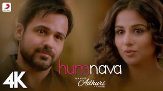 Humnava Full Video - Hamari Adhuri Kahani|Emraan Hashmi, Vidya Balan|Papon|Mithoon | 4K