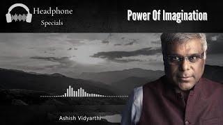Imagine | Headphone Specials E3 | Ashish Vidyarthi