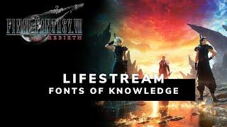 FINAL FANTASY 7 REBIRTH | Lifestream - Fonts of Knowledge