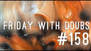 Friday with DDubs Episode 158