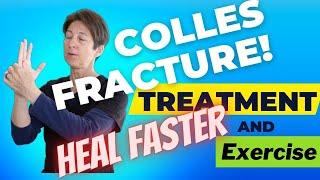 Wrist Fracture (Colles fracture, Distal Radius fracture) treatment and exercise