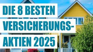 Die 8 besten Versicherungs Aktien 2025 | Versicherer Aktien für die Ewigkeit | Wachstumsaktien 2025