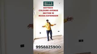 Skytech Colours Avenue Sector 10 Noida Extension | 1240 Sq Ft 3bhk+2toilets | 9958825900