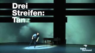 DREI STREIFEN: TANZ - Ballett Dortmund