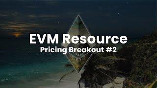 EVM Resource Pricing Breakout #2