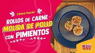 Cómo hacer rollos de carne molida de pollo con pimientos | Hazlo con Maxicarne