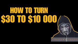 How to Turn $30 to $10 000 FAST and EASY #trading