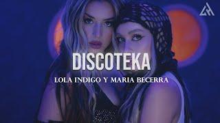 Lola Indigo, Maria Becerra - DISCOTEKA (Letra)