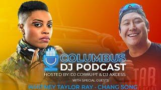 Columbus DJ Podcast 013 with Whitney Taylor Ray and Chang Song [Full Episode]