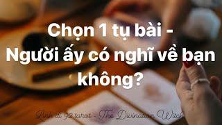 Chọn 1 tụ bài - Người ấy có nhớ bạn không?