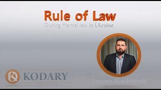 Rule of Law during Martial Law in Ukraine - Yarema Kondratyuk