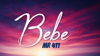 Mr 411 - Bebe (official lyrics video)