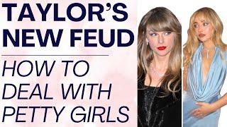 TAYLOR SWIFT'S FEUD WITH SABRINA CARPENTER: How to Deal With Petty Girls & Bullies | Shallon Lester