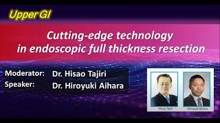 Cutting edge technology in endoscopic full thickness resection (EFTR)