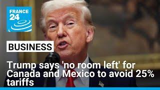 Trump confirms 25% tariffs on Canada and Mexico will kick in on Tuesday • FRANCE 24 English