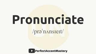 How to Pronounce PRPNUNCIATE | IPL | Definition | Perfect Accent Mastery