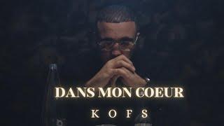 KOFS - Dans mon coeur (Clip Officiel)