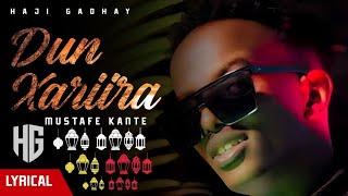 MUSTAFE KANTE | DUN XARIIRA | HEES CUSUB LYRICS 2023