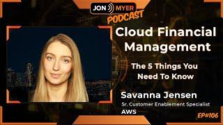 Ep#106 Cloud Financial Management: The 5 Things You Need to Know