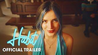 Habit (2021 Movie) Official Trailer – Bella Thorne, Gavin Rossdale, Libby Mintz